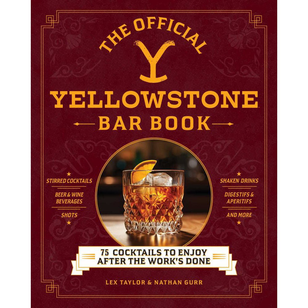 The Official Yellowstone Bar Book: 75 Cocktails to Enjoy after the Work's Done
