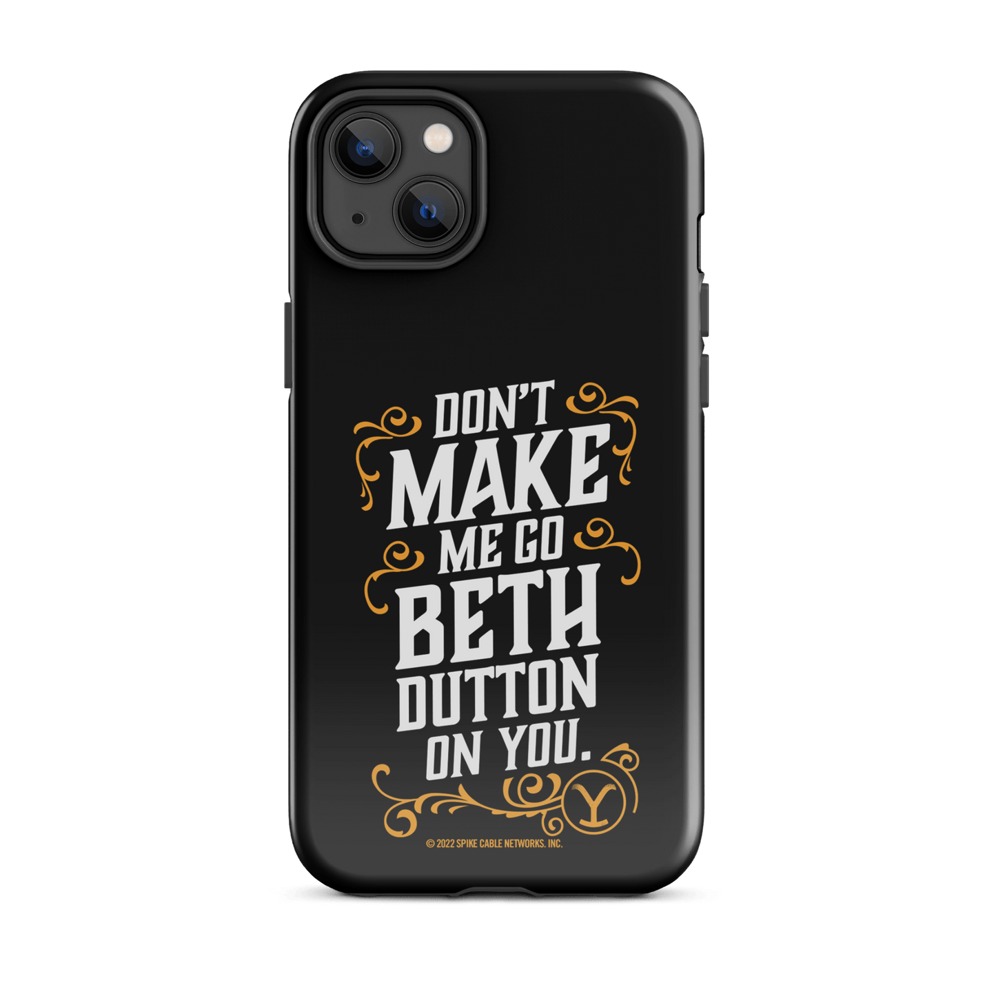 Yellowstone Don't Make Me Go Beth Dutton On You Tough Phone Case - iPhone
