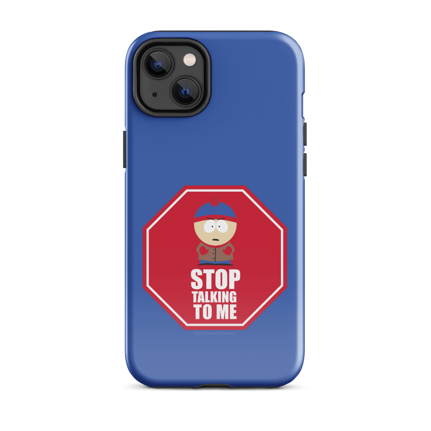 South Park Stan Stop Talking To Me Tough Phone Case - iPhone