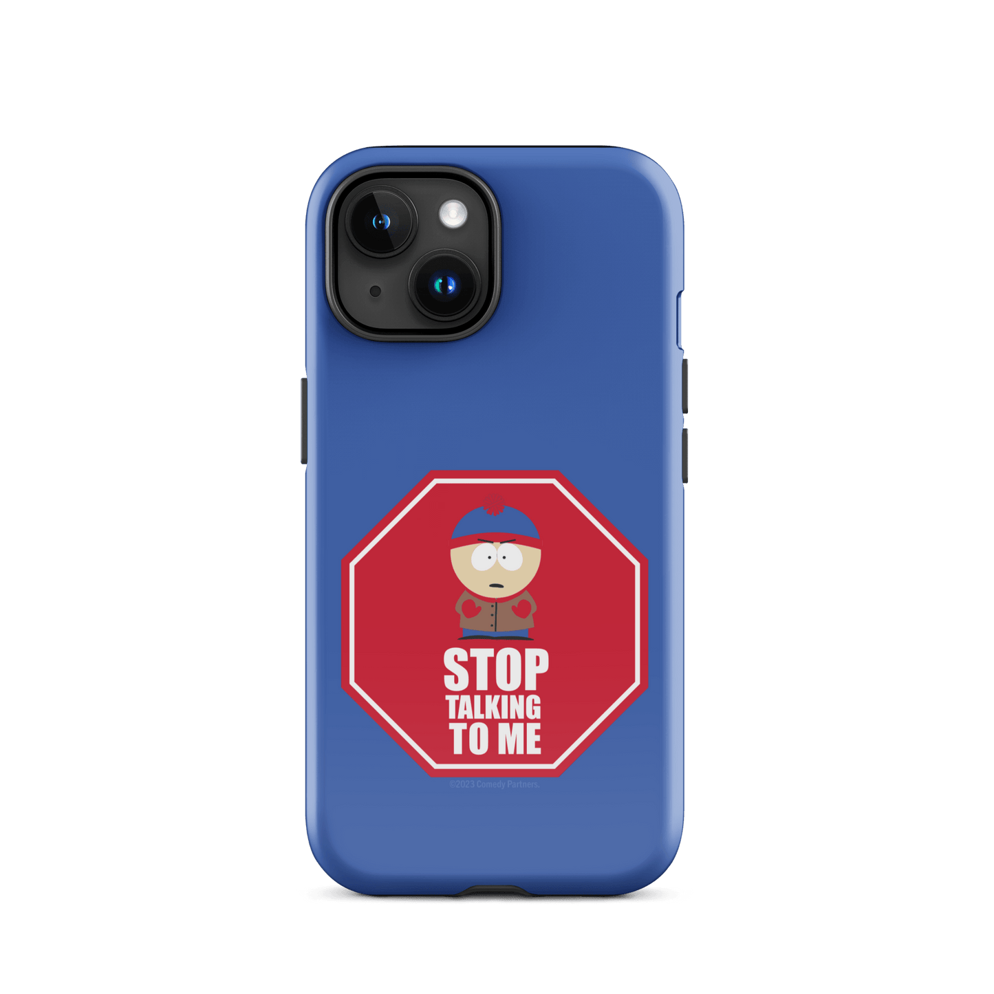 South Park Stan Stop Talking To Me Tough Phone Case - iPhone