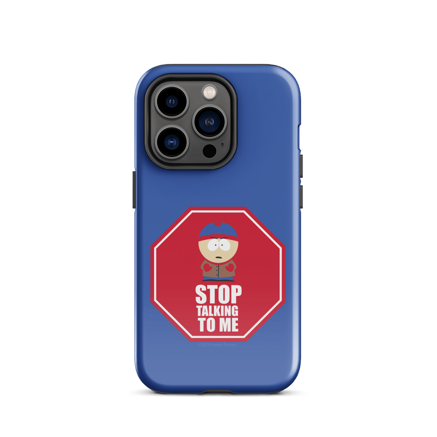 South Park Stan Stop Talking To Me Tough Phone Case - iPhone