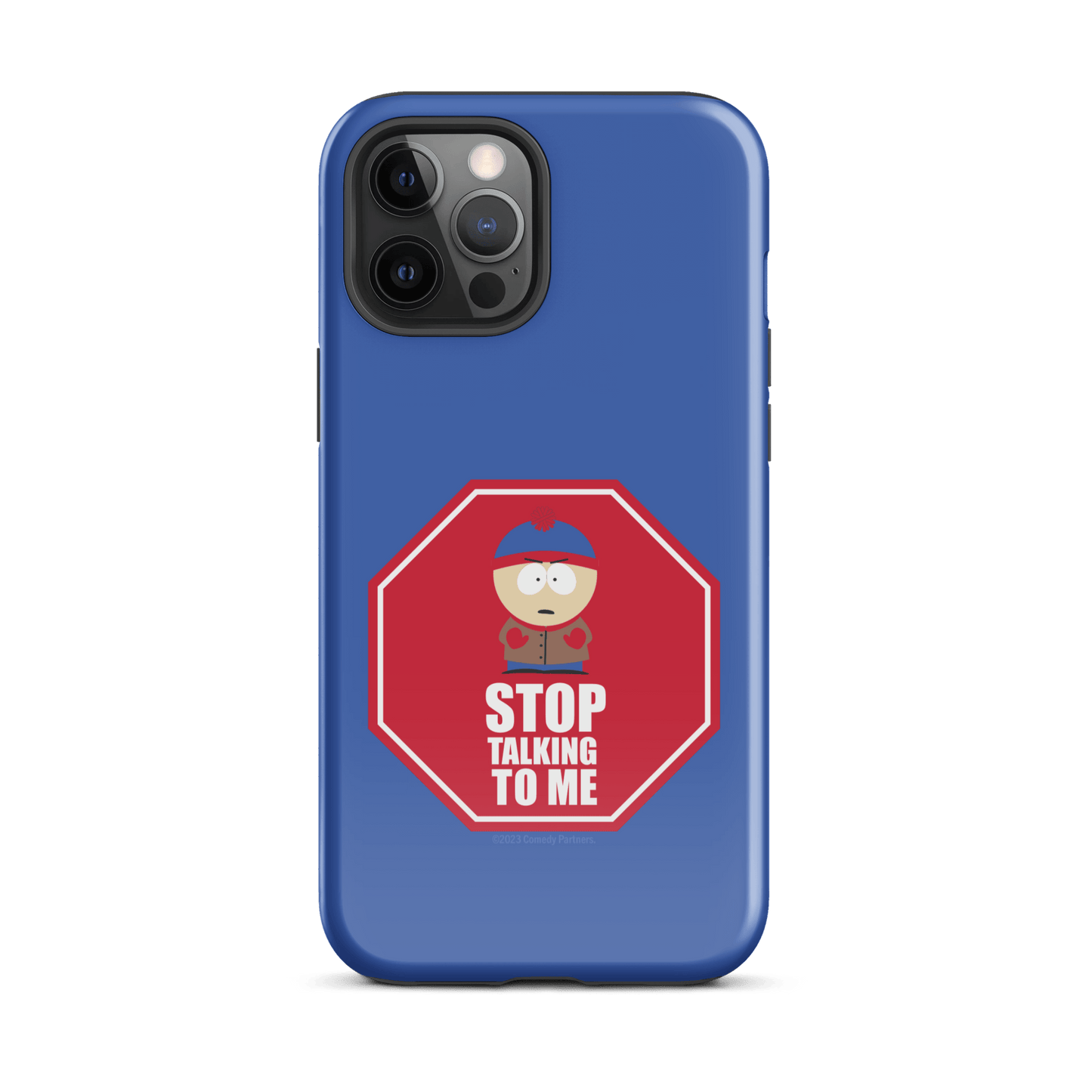 South Park Stan Stop Talking To Me Tough Phone Case - iPhone