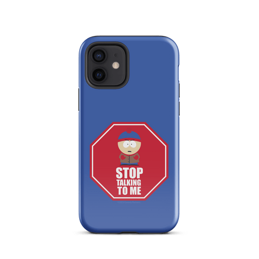 South Park Stan Stop Talking To Me Tough Phone Case - iPhone