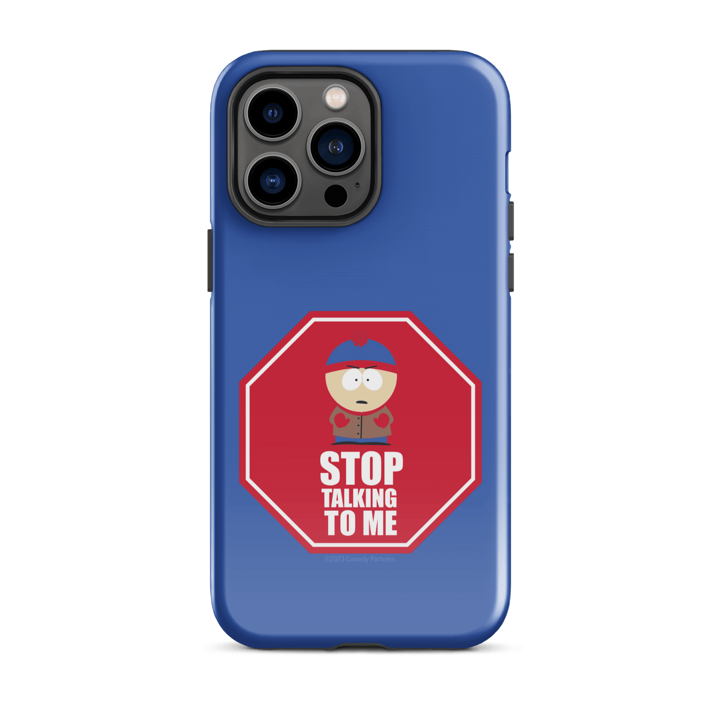 South Park Stan Stop Talking To Me Tough Phone Case - iPhone