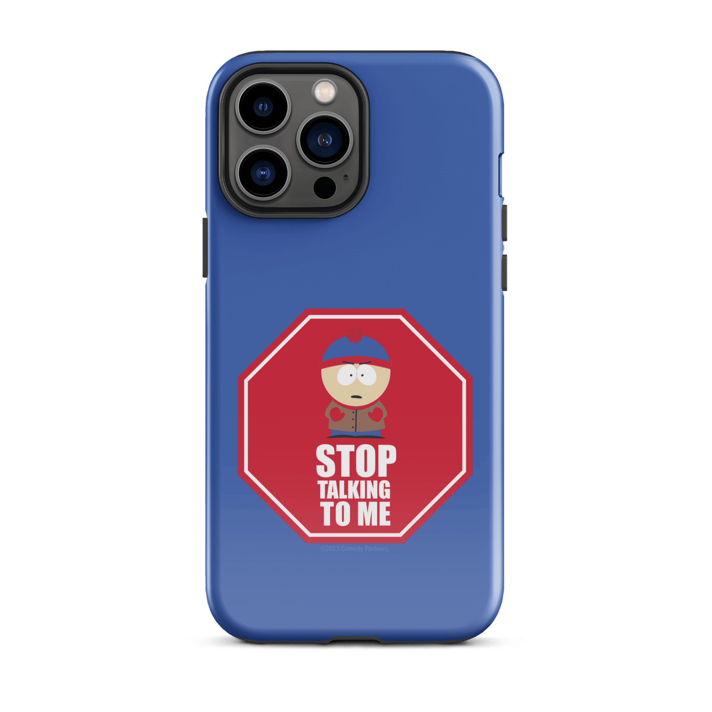 South Park Stan Stop Talking To Me Tough Phone Case - iPhone