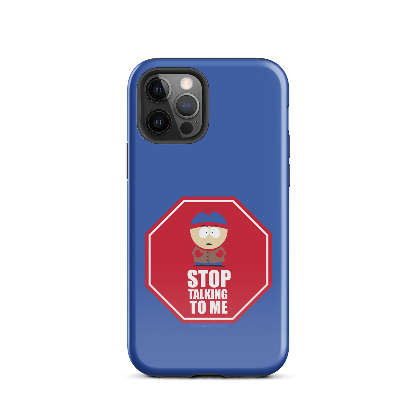 South Park Stan Stop Talking To Me Tough Phone Case - iPhone