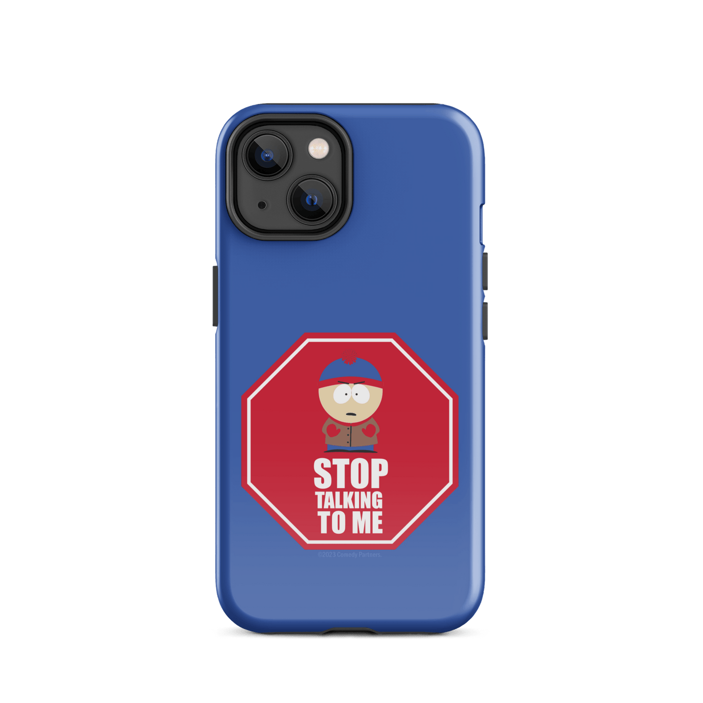 South Park Stan Stop Talking To Me Tough Phone Case - iPhone