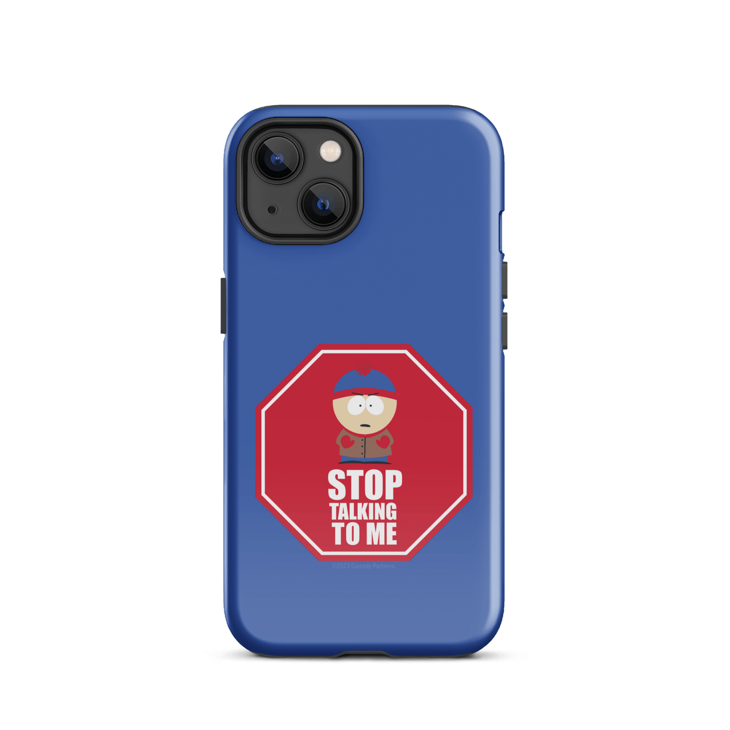 South Park Stan Stop Talking To Me Tough Phone Case - iPhone