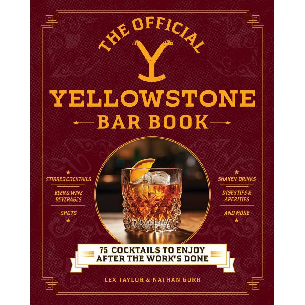 The Official Yellowstone Bar Book: 75 Cocktails to Enjoy after the Work's Done 