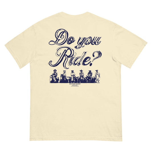 Yellowstone Do You Ride Unisex T-Shirt