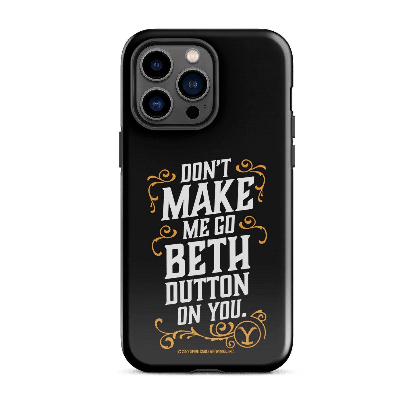 Yellowstone Don't Make Me Go Beth Dutton On You Tough Phone Case - iPhone