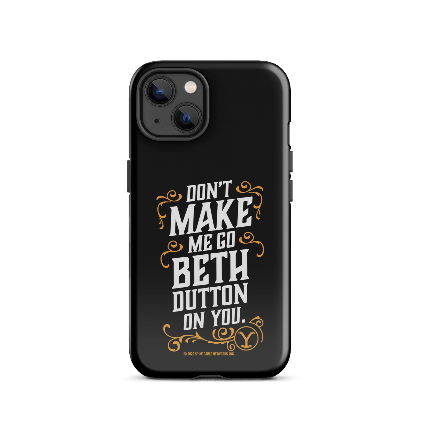 Yellowstone Don't Make Me Go Beth Dutton On You Tough Phone Case - iPhone