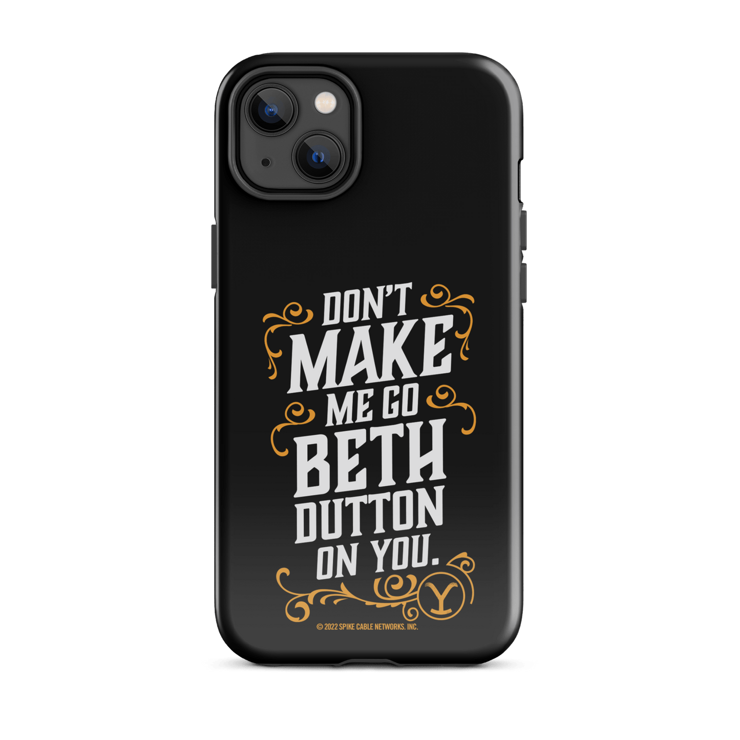 Yellowstone Don't Make Me Go Beth Dutton On You Tough Phone Case - iPhone