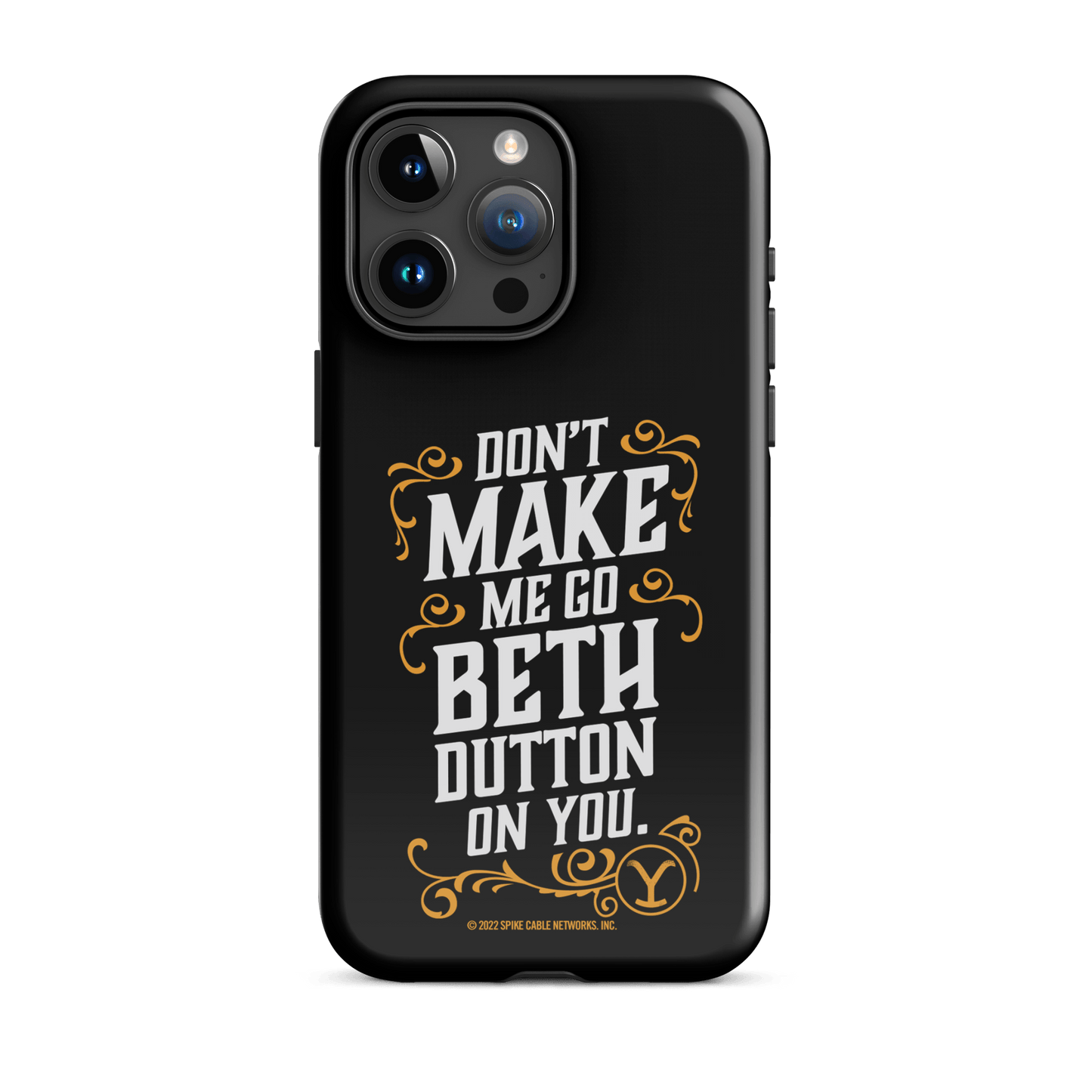 Yellowstone Don't Make Me Go Beth Dutton On You Tough Phone Case - iPhone