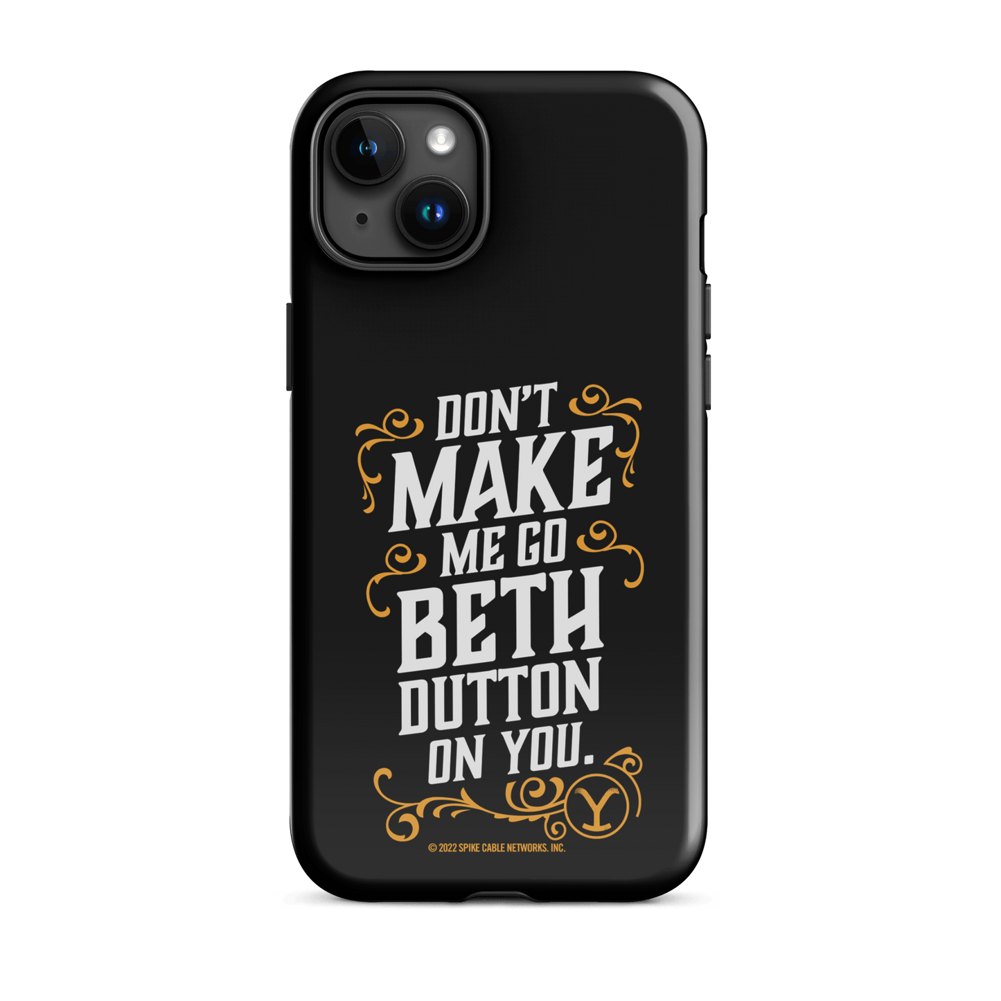 Yellowstone Don't Make Me Go Beth Dutton On You Tough Phone Case - iPhone