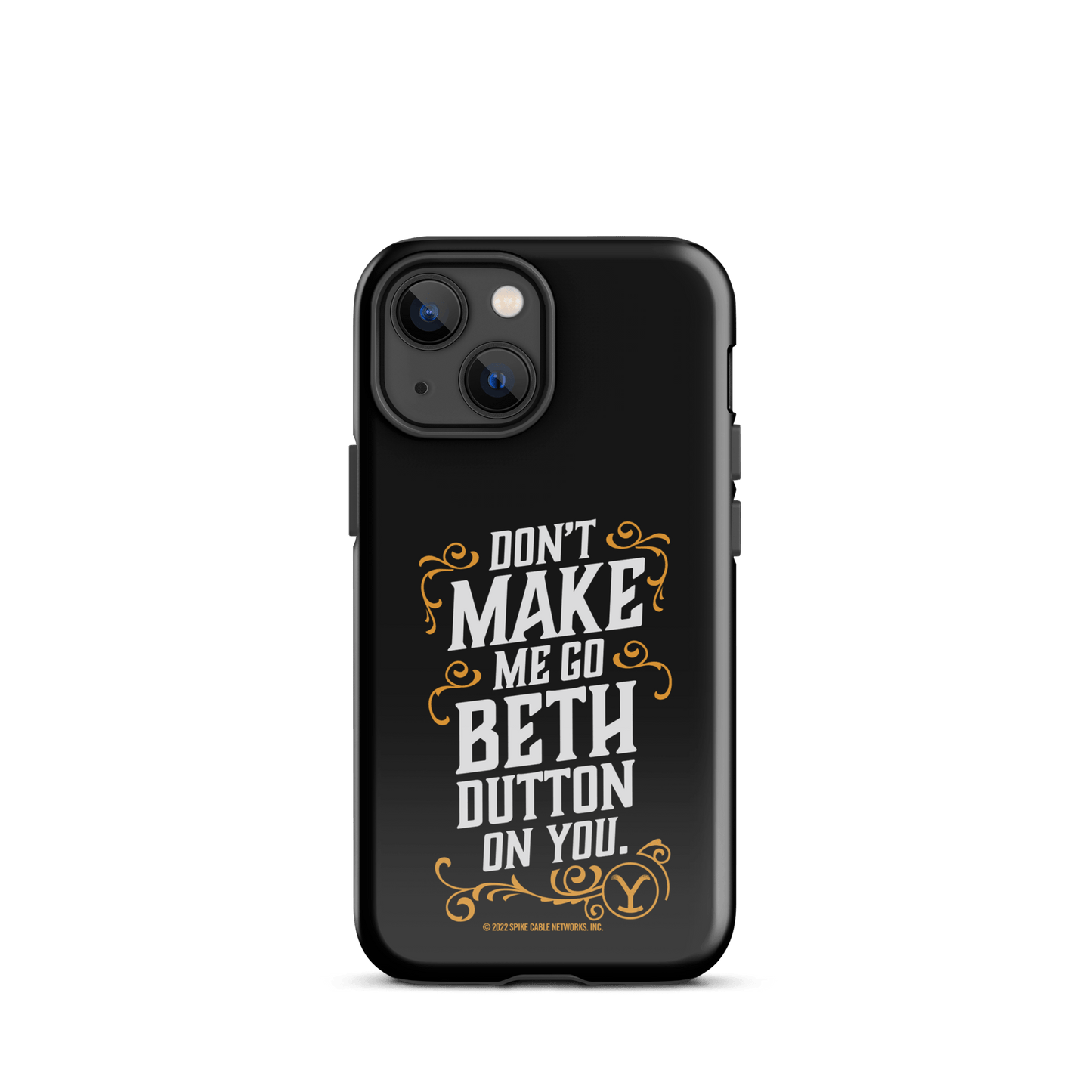 Yellowstone Don't Make Me Go Beth Dutton On You Tough Phone Case - iPhone