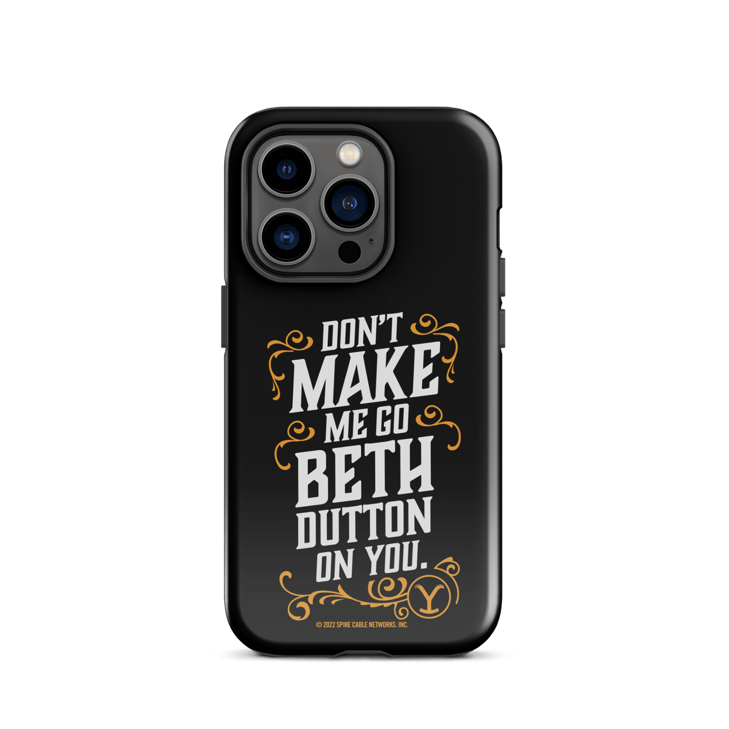 Yellowstone Don't Make Me Go Beth Dutton On You Tough Phone Case - iPhone