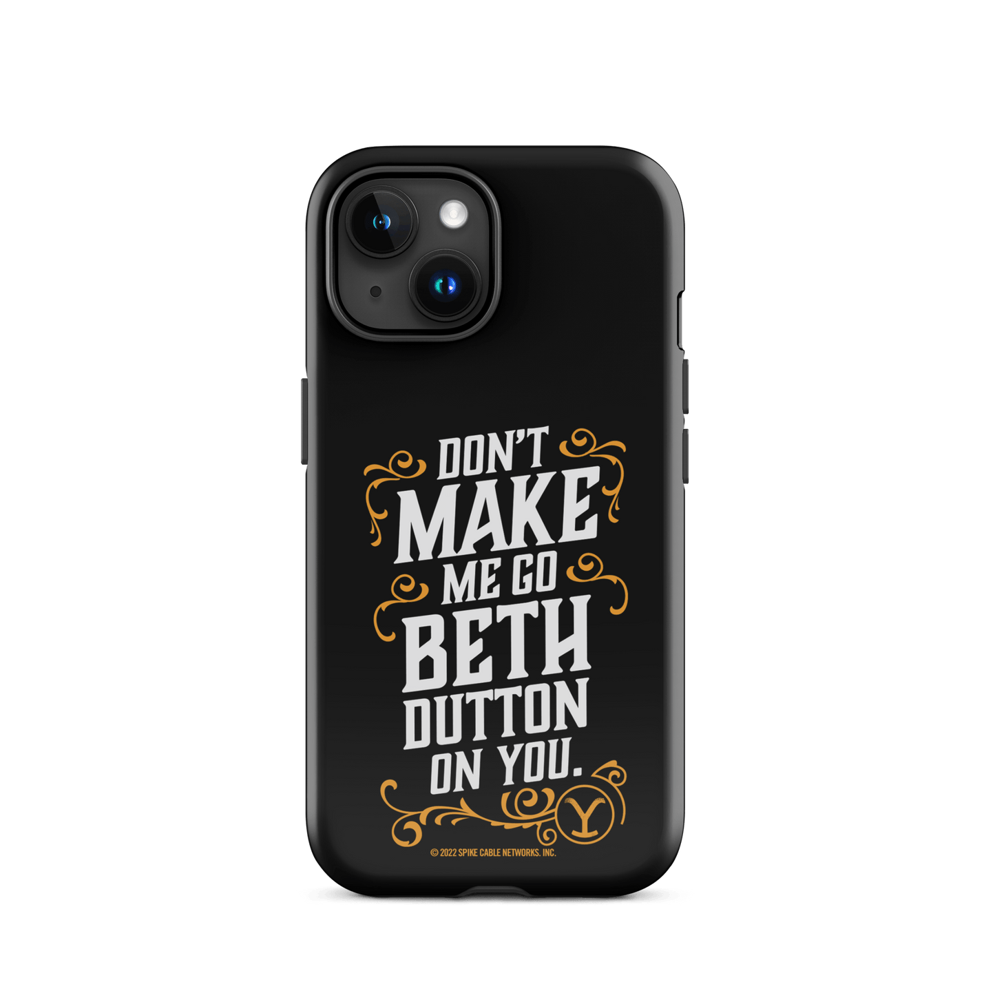 Yellowstone Don't Make Me Go Beth Dutton On You Tough Phone Case - iPhone