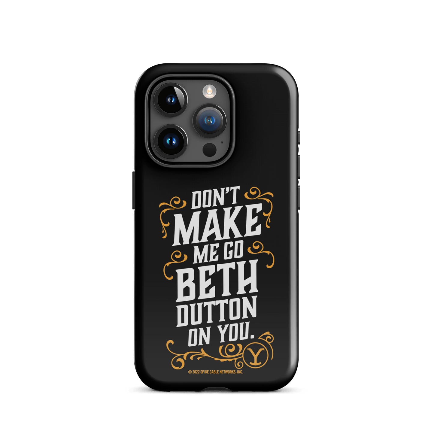 Yellowstone Don't Make Me Go Beth Dutton On You Tough Phone Case - iPhone