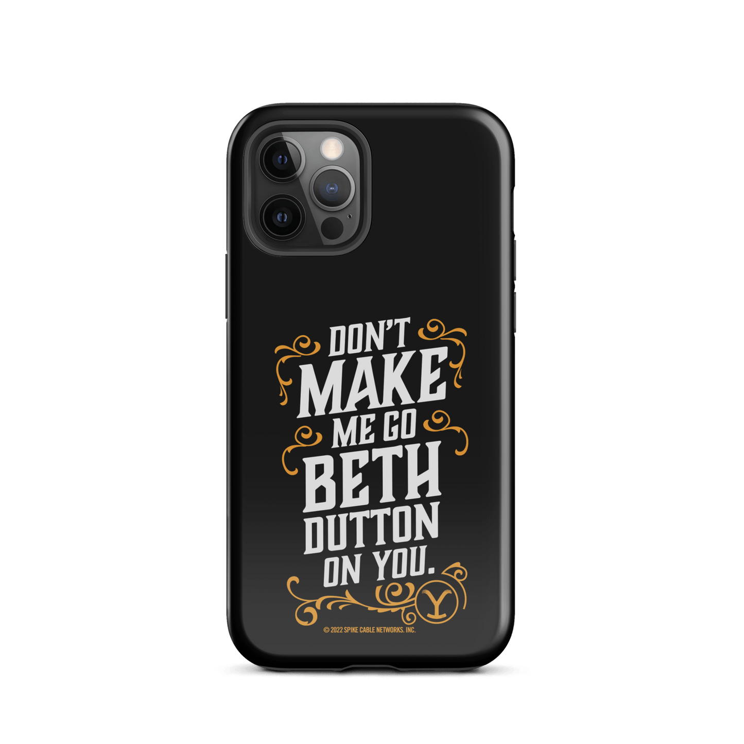 Yellowstone Don't Make Me Go Beth Dutton On You Tough Phone Case - iPhone