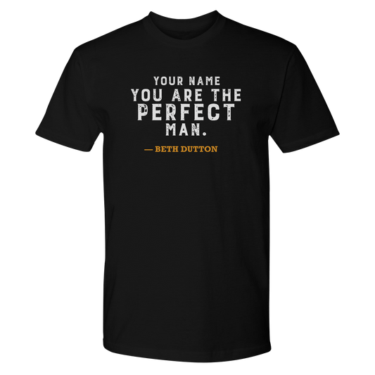 Yellowstone You Are the Perfect Man Personalized Adult Short Sleeve T-Shirt